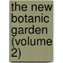 The New Botanic Garden (Volume 2)