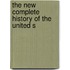 The New Complete History Of The United S