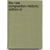 The New Composition-Rhetoric; Edition Of