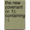 The New Covenant (V. 1); Containing : I. door John W. Hanson