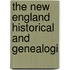 The New England Historical And Genealogi