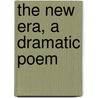 The New Era, A Dramatic Poem by Virginia Vaughan