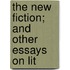 The New Fiction; And Other Essays On Lit