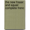 The New Fraser And Squair Complete Frenc door William Henry Fraser