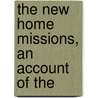 The New Home Missions, An Account Of The door Douglass