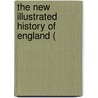 The New Illustrated History Of England ( door Oscar Browning