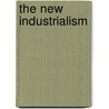 The New Industrialism door Wilbur Samuel Jackman
