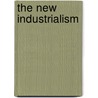 The New Industrialism by Wilbur Samuel Jackman