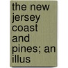 The New Jersey Coast And Pines; An Illus door Gustav Kobbe
