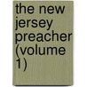 The New Jersey Preacher (Volume 1) door Woodhull