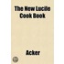The New Lucile Cook Book