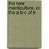 The New Menticulture, Or The A-B-C Of Tr