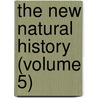 The New Natural History (Volume 5) by Richard Lydekker