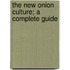 The New Onion Culture; A Complete Guide