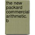 The New Packard Commercial Arithmetic. B