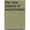 The New Palace Of Westminster by Westminster Palace