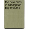 The New Priest In Conception Bay (Volume by Robert Lowell