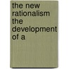 The New Rationalism The Development Of A door Edward Gleason Spaulding