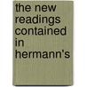 The New Readings Contained In Hermann's door Thomas George Aeschylus
