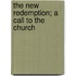 The New Redemption; A Call To The Church