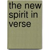 The New Spirit In Verse by Ernest Guy Pertwee