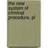 The New System Of Criminal Procedure, Pl