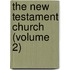The New Testament Church (Volume 2)