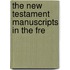 The New Testament Manuscripts In The Fre