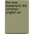 The New Testament; The Common English Ve