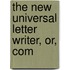 The New Universal Letter Writer, Or, Com