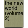 The New World (Volume 2) door Henry Howard Brownell