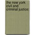 The New York Civil And Criminal Justice;
