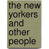 The New Yorkers And Other People door Frances Aymar Matthews