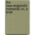 The New-England's Memorial; Or, A Brief