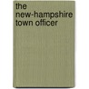 The New-Hampshire Town Officer door William Merchant Richardson