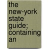 The New-York State Guide; Containing An door General Books
