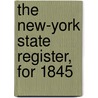 The New-York State Register, For 1845 door Holley