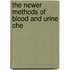 The Newer Methods Of Blood And Urine Che
