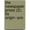 The Newspaper Press (2); Its Origin--Pro door Jaytech
