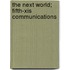 The Next World; Fifth-Xis Communications