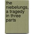 The Niebelungs, A Tragedy In Three Parts