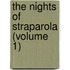 The Nights Of Straparola (Volume 1)