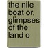 The Nile Boat Or, Glimpses Of The Land O