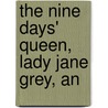 The Nine Days' Queen, Lady Jane Grey, An door Richard Patrick Boyle Davey