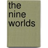 The Nine Worlds door Mary Elizabeth Litchfield