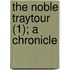 The Noble Traytour (1); A Chronicle