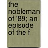 The Nobleman Of '89; An Episode Of The F by Abel Quinton