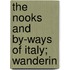 The Nooks And By-Ways Of Italy; Wanderin