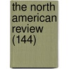 The North American Review (144) door Onbekend