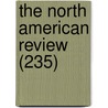The North American Review (235) door Onbekend